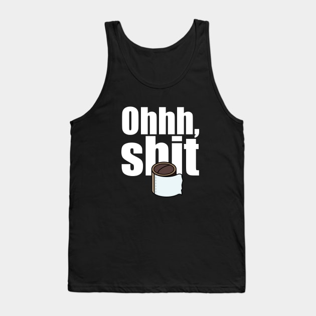 Oh, shit. No toilet paper Tank Top by APDesign